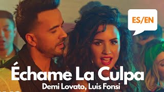 Luis Fonsi Demi Lovato  Échame La Culpa Lyrics  Letra English amp Spanish Translation amp Meaning [upl. by Yelsew]