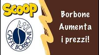 Caffè Borbone aumenta i prezzi💸 Anteprima e novità di Borbone SCOOP  ⚠️iscriviti per le novità [upl. by Ainez817]