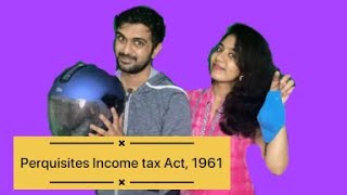 Perquisite Income Tax Act 1961 [upl. by Lleinnad460]