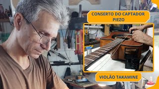 Conserto do captador piezo  Violão Takamine Takamine Acoustic Guitar Piezo Repair [upl. by Horan]