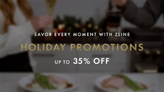 Savor Every Moment  ZLINE Holiday Promotions Up to 35 Off [upl. by Hsemar985]