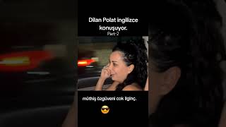 Dilan Polat ingilizcesi part2 [upl. by Lairea908]