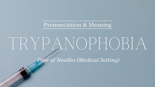 How to Pronounce Trypanophobia  British Pronunciation amp Meaning [upl. by Ahsimed]