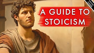 A Complete Guide To Building A Stoic Mindset beginners guide to stoicism [upl. by Leann]