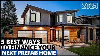 5 BEST WAYS TO FINANCE YOUR NEXT PREFAB HOME [upl. by Rollin]