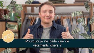 Pourquoi je ne parle QUE de vêtements CHERS   Parlons Vêtements 25 [upl. by Alurd]