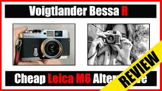 🔴 Cheap Leica M6 Alternative  Voigtlander Bessa R Review 35mm Rangefinder Film Camera [upl. by Otrevogir]