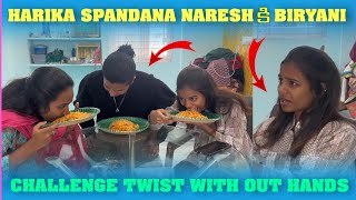 Harika Spandana ఇంకా Naresh మధ్య Biryani challenge😜🤣🤣 twist without hands😜😜PARESHAANAKKA [upl. by Eusebio]