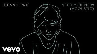 Dean Lewis  Need You Now Acoustic  Audio [upl. by Lisetta]