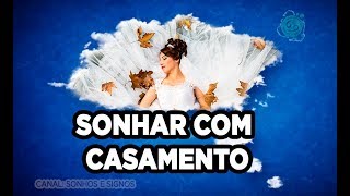 SONHAR COM CASAMENTO O Que Significa sonhar com casamento [upl. by Atteynot]