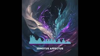 Ignotus Affectus [upl. by Retsehc]