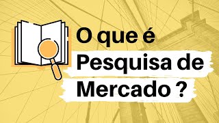 O que é Pesquisa de Mercado Utilização de Métodos e Processos [upl. by Nimrac]