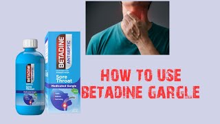 HOW TO USE BETADINE GARGLE  POVIDONE IODINE GARGLE  SORE THROAT TREATMENT [upl. by Eolc]