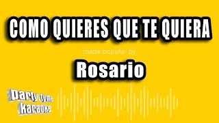 Rosario  Como Quieres Que Te Quiera Versión Karaoke [upl. by Airotal961]