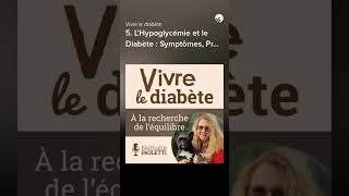 5 L’hypoglycémie et le diabete du podcast vivrelediabete [upl. by Ttej791]