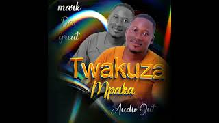 TWAKUZA MPAKA BY MARK DA GREAT NEW BASOGA SONG 20242025 OFFICIAL AUDIO OUT SUBSCRIBE DJ MUSHIE256 [upl. by Fidelio611]