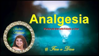 Analgesia  perda de sensibilidade a dor [upl. by Meehahs442]