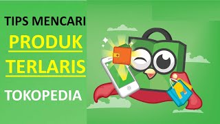 Cara Mencari Produk Terlaris di Tokopedia [upl. by Suoivatra]