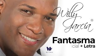 Willy García  Fantasma Audio Oficial  Letra  Salsa Romántica [upl. by Ynneb988]