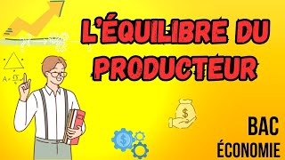 Léquilibre du producteur bac economie partie 1 [upl. by Aiyotal366]