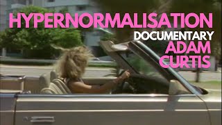 Hypernormalisation  Full Documentary  Adam Curtis [upl. by Ahsikin468]