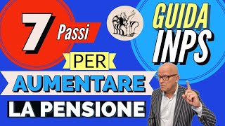 📈 PENSIONI ➜ GUIDA UFFICIALE INPS PER AUMENTARE L’IMPORTO DELLA PENSIONE ☑️ i 7 passi ❗️ [upl. by Nimajneb]