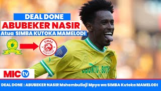 DEAL DONE  RASMI ABUBEKER NASIR Mshambuliaji Mpya wa SIMBA Kutoka MAMELODI [upl. by Lacim652]