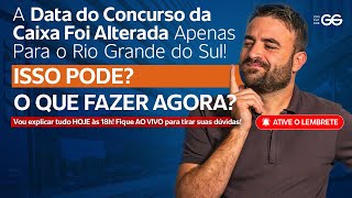 🚨 ATENÇÃO Mudança na data do Concurso da Caixa no RS Edgar Abreu explica o que fazer [upl. by Stefanie]