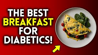 The Best Breakfast for Diabetics Start Your Day Right [upl. by Oludoet]