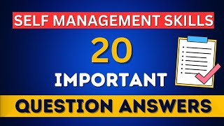 Self Management Skills 20 IMPORTANT Questions Answers [upl. by Notsirhc]