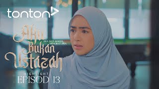 HIGHLIGHT Aku Bukan Ustazah 2024  Episod 13  Kenapa Aminah Nak Berhenti Kerja  Tonton [upl. by Madancy426]