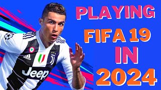 PLAYING FIFA 19 IN 2024 [upl. by Ranna]