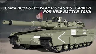 China is building New multipurpose cannon the fastest gun for New battle tank [upl. by Hammock]