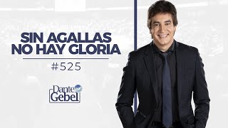 Dante Gebel 525  Sin agallas no hay gloria [upl. by Dnomrej]