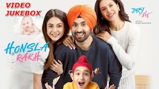 Honsla RakhMovie Video Jukebox  Diljit Dosanjh  Shehnaaz Gill  Sonam Bajwa  Happy Raikoti [upl. by Quin]