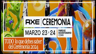 AXE Ceremonia 2024  INFO del Ceremonia2024 [upl. by Ednargel]