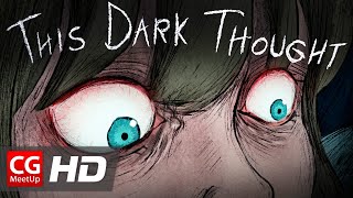 CGI Animated Short Film quotThis Dark Thoughtquot Horror Short by Kris amp Kurtis Theorin  CGMeetup ​ [upl. by Nodlehs936]