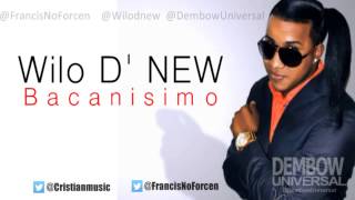 Wilo D New  Bacanisimo Nuevo 2013 Prod By Bubloy [upl. by Ave]