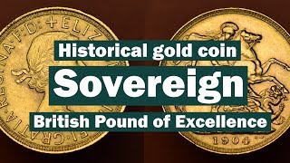 Sovereign Historical Gold Coin  British Pound of Excellence [upl. by Ylatfen23]