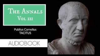 The Annals Vol 3 by Publius Cornelius Tacitus  Audiobook [upl. by Fechter195]