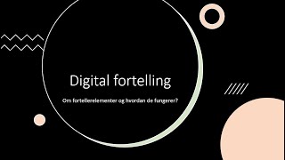 Om fortellerelementer i digitale fortellinger [upl. by Florine]