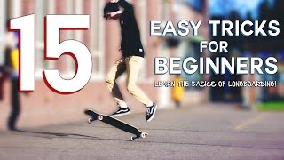 15 EASY LONGBOARD TRICKS FOR BEGINNERS [upl. by Ydaj]