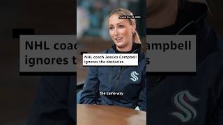 NHL coach Jessica Campbell ignores the obstacles [upl. by Ellennod]