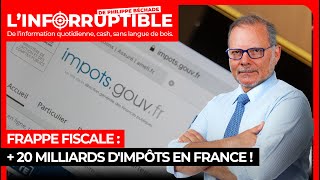 Frappe fiscale   20 milliards dimpôts en France [upl. by Suhpesoj]