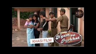 Ngam Poi Pyrkhat E10  Last Part Khasi Film [upl. by Burkle]