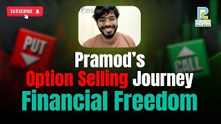 Pramod’s Option Selling Journey Financial Freedom [upl. by Gilmour371]