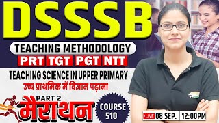 DSSSB 2024  Teaching Methodology Marathon 2 PGTPRT Course 510 Teaching Methodology Gargi Mam [upl. by Proffitt487]