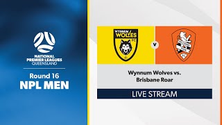 NPL Men Round 16  Wynnum Wolves vs Brisbane Roar [upl. by Nylatsirhc882]