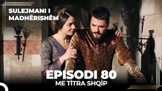 Sulejmani i Madherishem  Episodi 80 Me Titra Shqip [upl. by Gustavo]