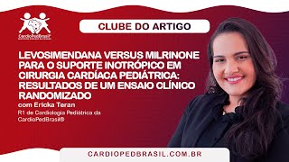 Levosimendana versus milrinone para o suporte inotrópico em cirurgia cardíaca pediátrica [upl. by Ennayelhsa]